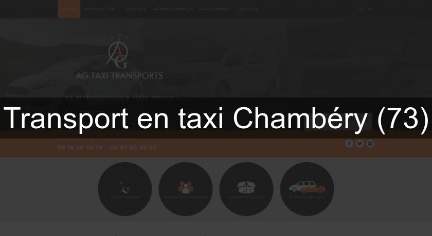 Transport en taxi Chambéry (73) Transport en taxi Chambéry (73)