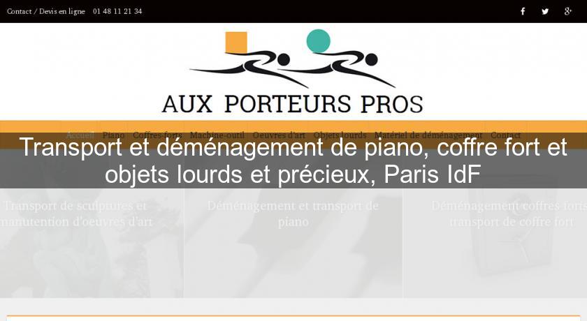 Transport et déménagement de piano, coffre fort et objets lourds et précieux, Paris IdF Transport et déménagement de piano, coffre fort et objets lourds et précieux, Paris IdF
