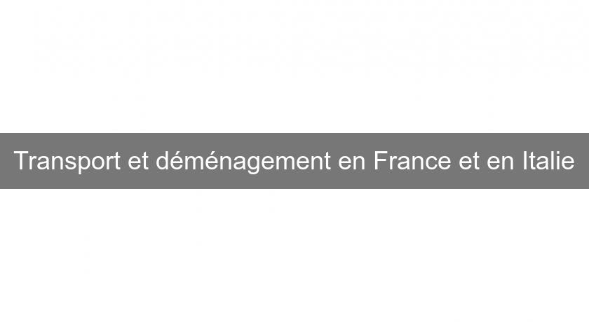 Transport et déménagement en France et en Italie Transport et déménagement en France et en Italie