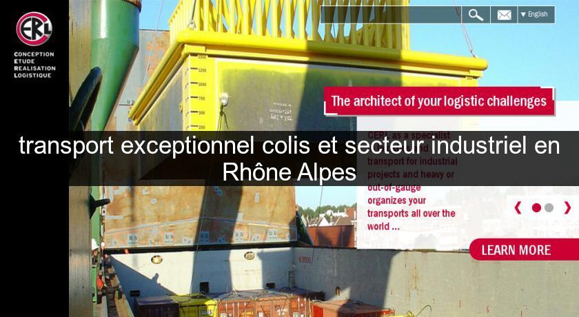 transport exceptionnel colis et secteur industriel en Rhône Alpes transport exceptionnel colis et secteur industriel en Rhône Alpes