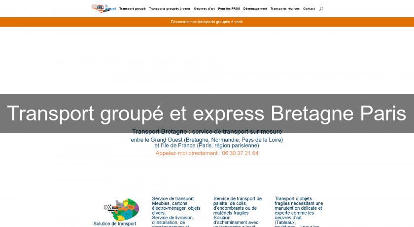 Transport groupé et express Bretagne Paris