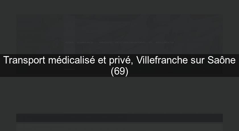 Transport médicalisé et privé, Villefranche sur Saône (69)