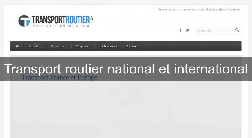 Transport routier national et international Transport routier national et international