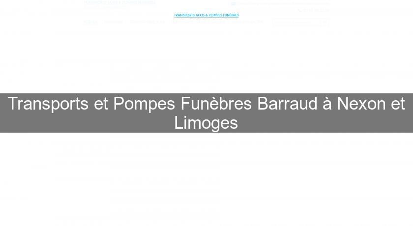 Transports et Pompes Funèbres Barraud à Nexon et Limoges Transports et Pompes Funèbres Barraud à Nexon et Limoges