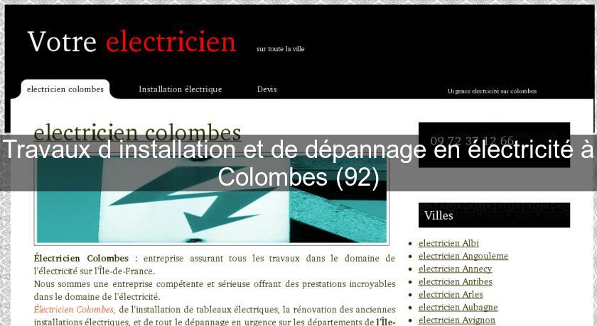 Travaux d'installation et de dépannage en électricité à Colombes (92) Travaux d'installation et de dépannage en électricité à Colombes (92)