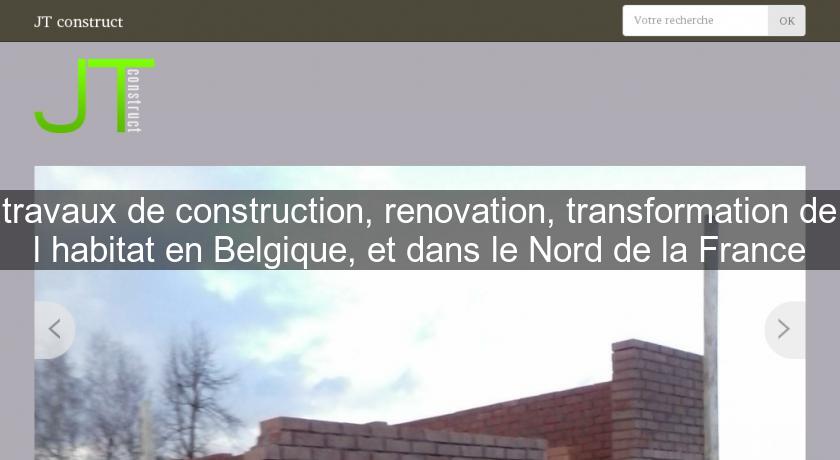 travaux de construction, renovation, transformation de l'habitat en Belgique, et dans le Nord de la France
