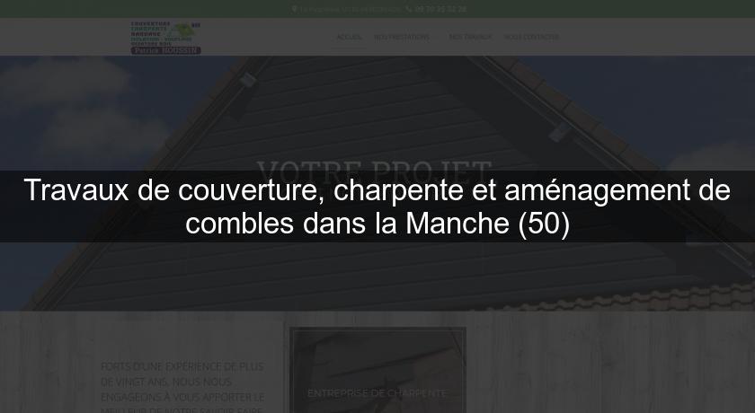 Travaux de couverture, charpente et aménagement de combles dans la Manche (50)