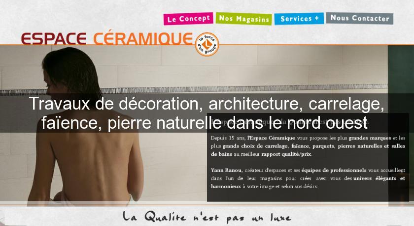 Travaux de décoration, architecture, carrelage, faïence, pierre naturelle dans le nord ouest Travaux de décoration, architecture, carrelage, faïence, pierre naturelle dans le nord ouest