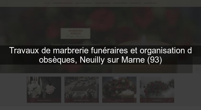 Travaux de marbrerie funéraires et organisation d'obsèques, Neuilly sur Marne (93)
