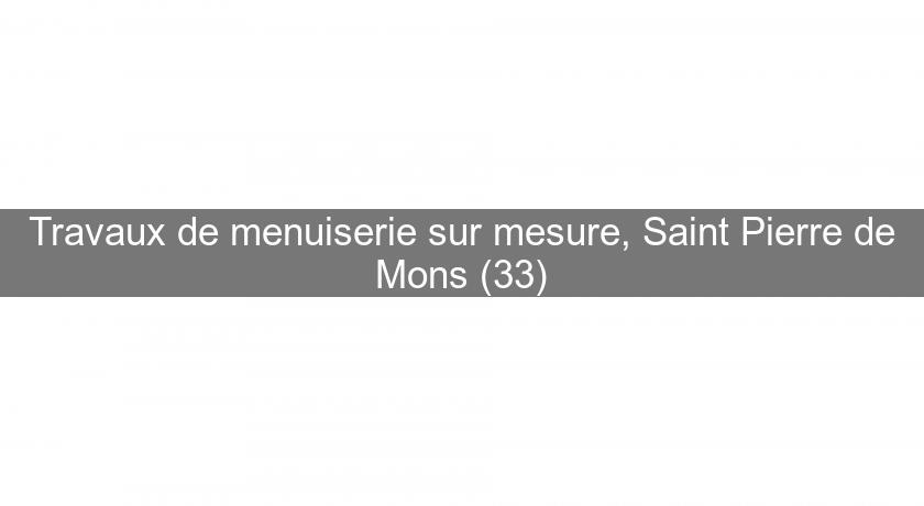 Travaux de menuiserie sur mesure, Saint Pierre de Mons (33)