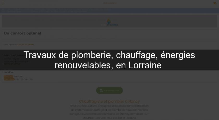 Travaux de plomberie, chauffage, énergies renouvelables, en Lorraine Travaux de plomberie, chauffage, énergies renouvelables, en Lorraine