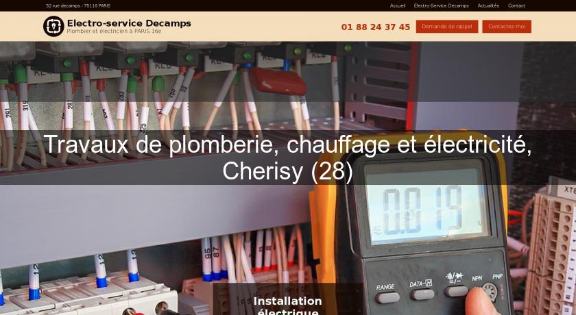 Travaux de plomberie, chauffage et électricité, Cherisy (28) Travaux de plomberie, chauffage et électricité, Cherisy (28)
