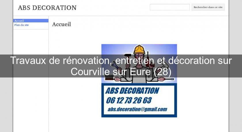 Travaux de rénovation, entretien et décoration sur Courville sur Eure (28)