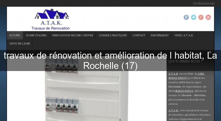travaux de rénovation et amélioration de l'habitat, La Rochelle (17) travaux de rénovation et amélioration de l'habitat, La Rochelle (17)