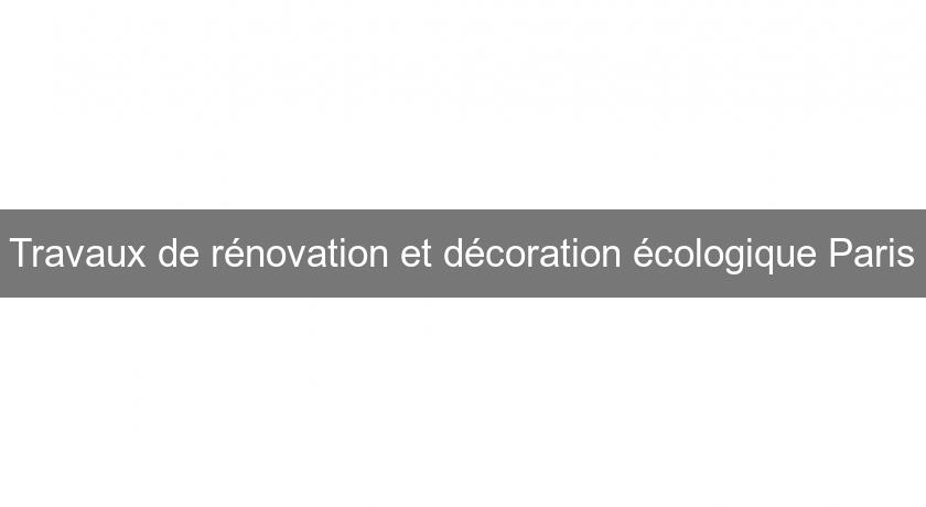 Travaux de rénovation et décoration écologique Paris Travaux de rénovation et décoration écologique Paris