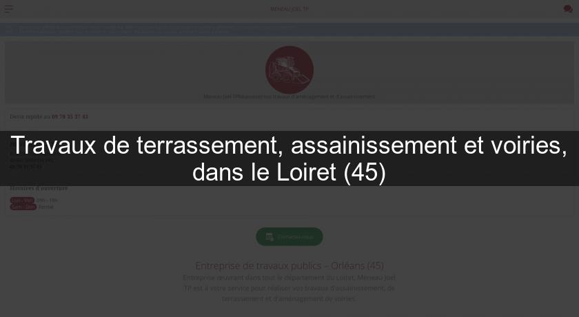Travaux de terrassement, assainissement et voiries, dans le Loiret (45) Travaux de terrassement, assainissement et voiries, dans le Loiret (45)
