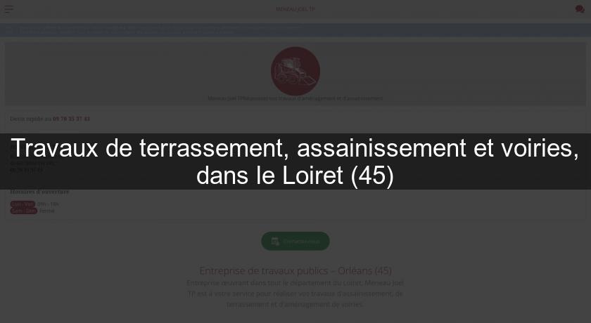 Travaux de terrassement, assainissement et voiries, dans le Loiret (45)