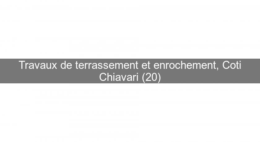 Travaux de terrassement et enrochement, Coti Chiavari (20)
