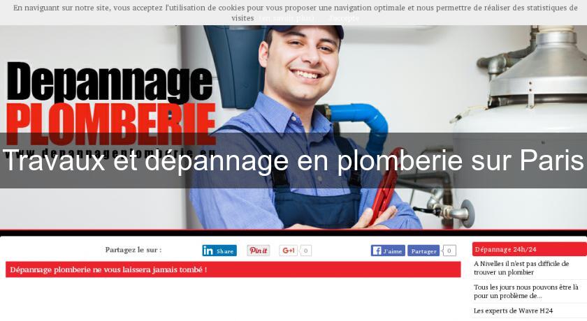 Travaux et dépannage en plomberie sur Paris Travaux et dépannage en plomberie sur Paris