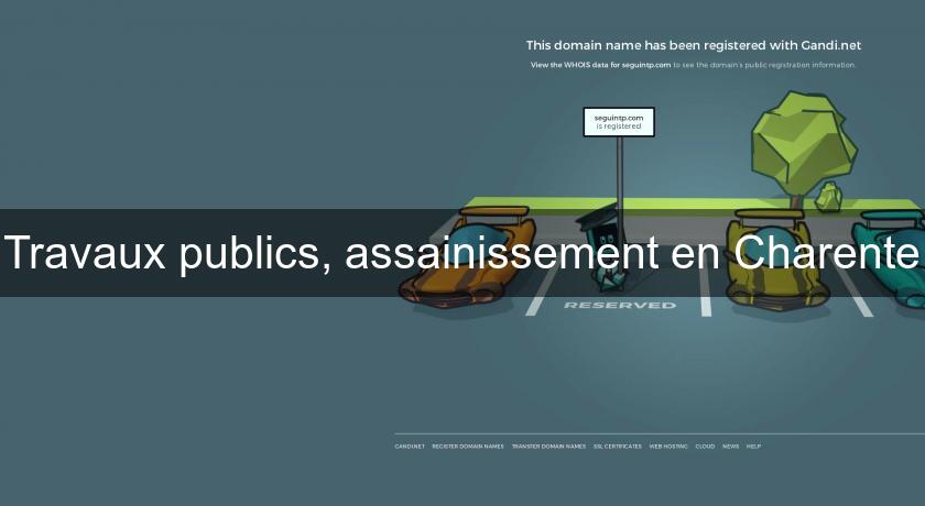 Travaux publics, assainissement en Charente Travaux publics, assainissement en Charente