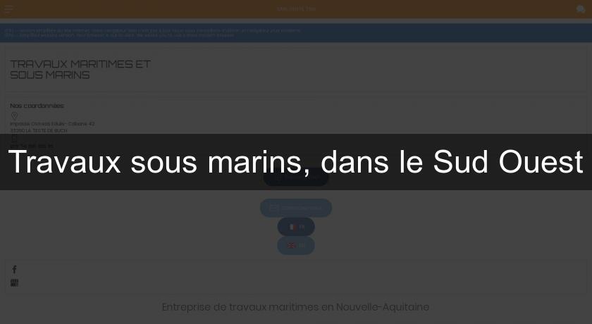 Travaux sous marins, dans le Sud Ouest Travaux sous marins, dans le Sud Ouest