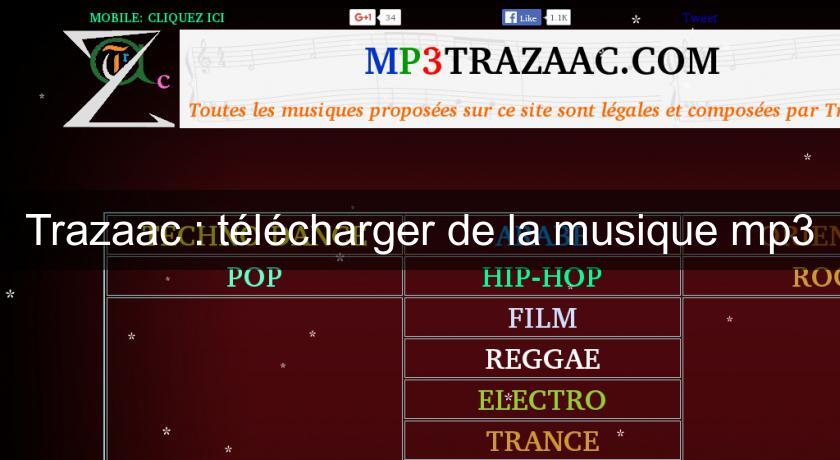 Trazaac : télécharger de la musique mp3 Trazaac : télécharger de la musique mp3