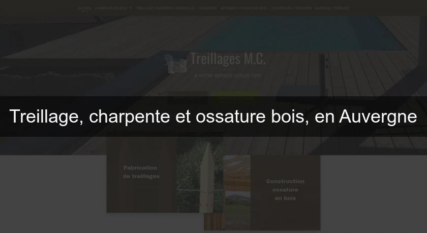 Treillage, charpente et ossature bois, en Auvergne