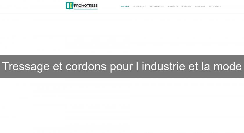 Tressage et cordons pour l'industrie et la mode