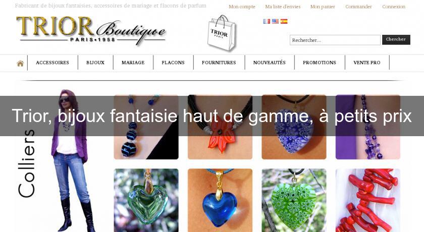 Trior, bijoux fantaisie haut de gamme, à petits prix