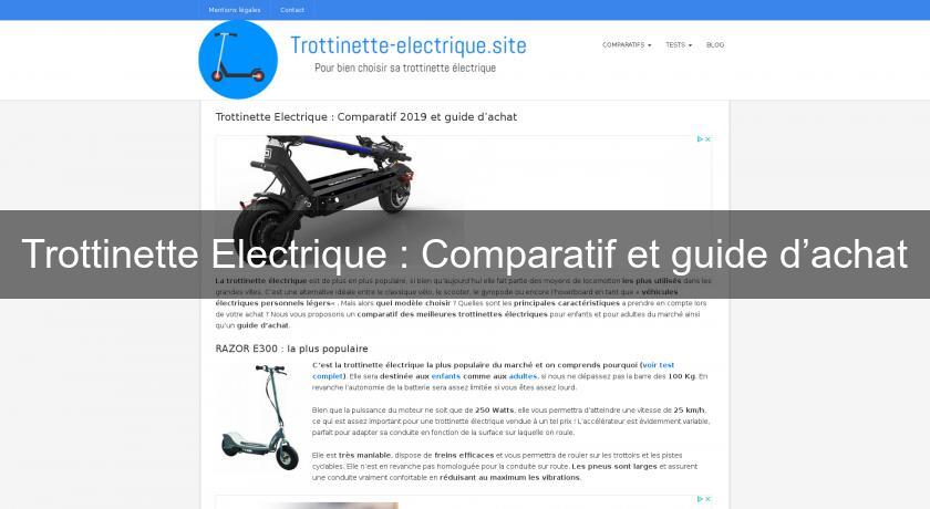 Trottinette Electrique : Comparatif et guide d’achat Trottinette Electrique : Comparatif et guide d’achat