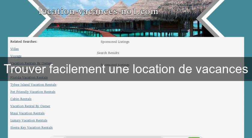 Trouver facilement une location de vacances