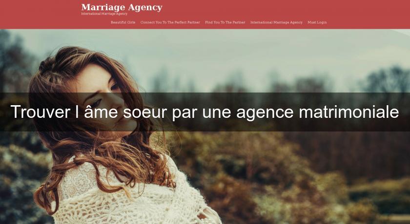 Trouver l'âme soeur par une agence matrimoniale