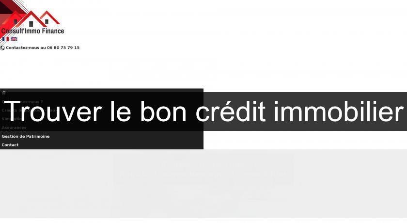 Trouver le bon crédit immobilier