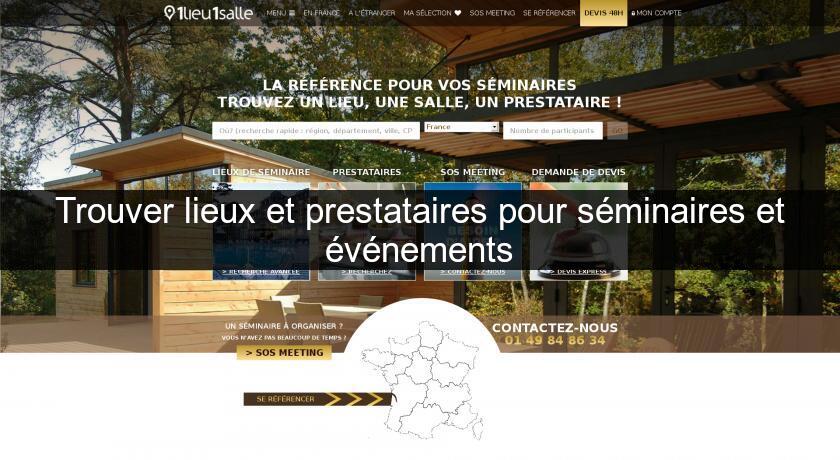 Trouver lieux et prestataires pour séminaires et événements Trouver lieux et prestataires pour séminaires et événements