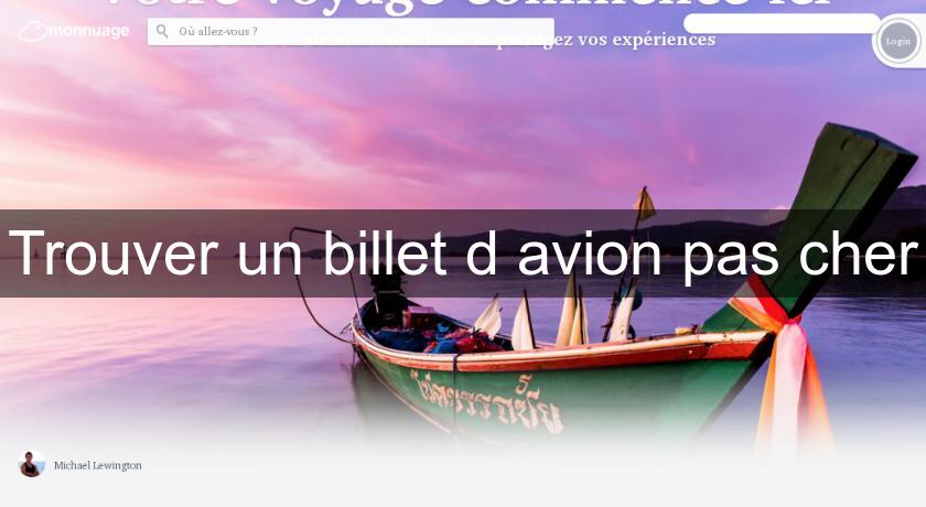 Trouver un billet d'avion pas cher Trouver un billet d'avion pas cher