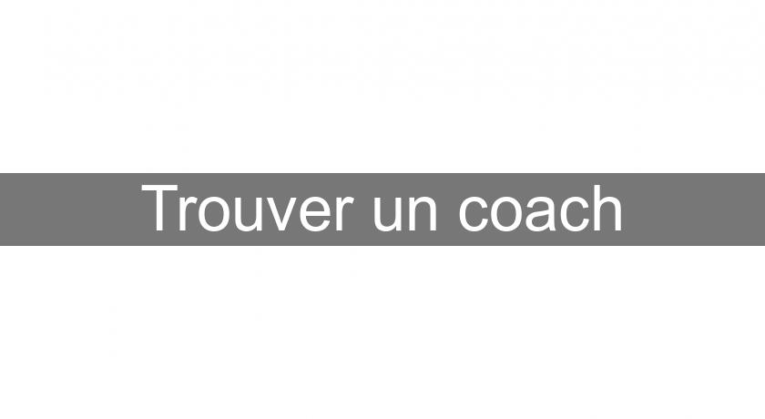 Trouver un coach Trouver un coach