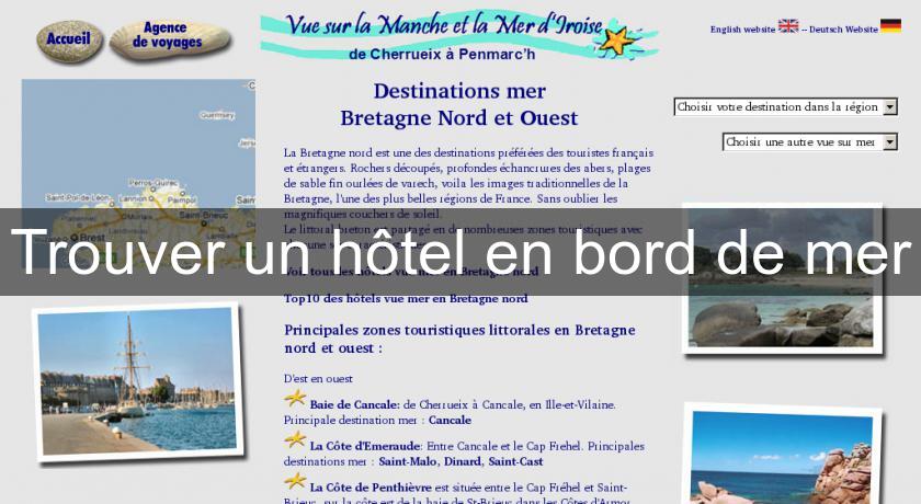 Trouver un hôtel en bord de mer Trouver un hôtel en bord de mer