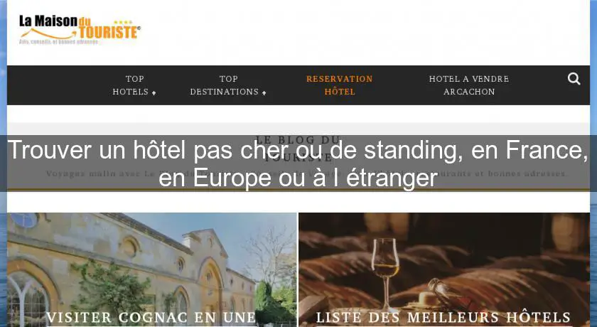 Trouver un hôtel pas cher ou de standing, en France, en Europe ou à l'étranger