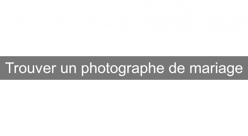 Trouver un photographe de mariage