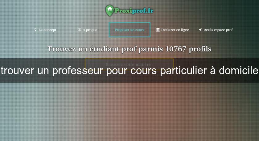 trouver un professeur pour cours particulier à domicile trouver un professeur pour cours particulier à domicile