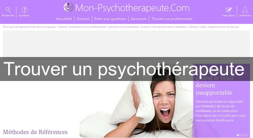 Trouver un psychothérapeute Trouver un psychothérapeute