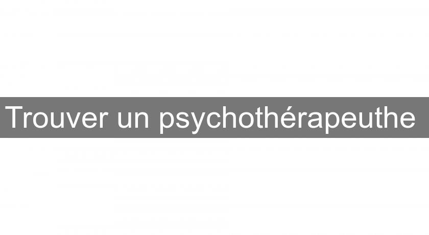 Trouver un psychothérapeuthe 