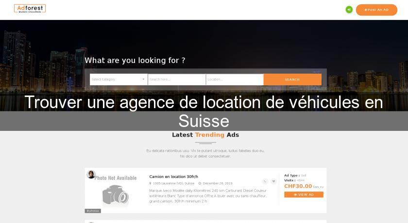 Trouver une agence de location de véhicules en Suisse Trouver une agence de location de véhicules en Suisse