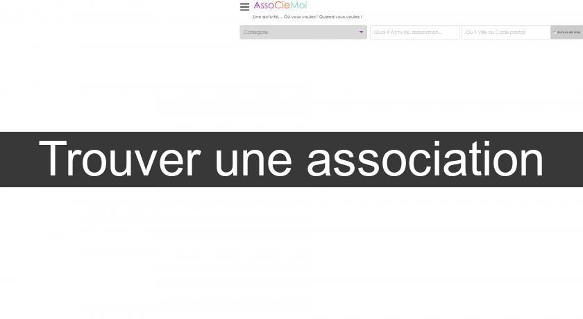 Trouver une association Trouver une association