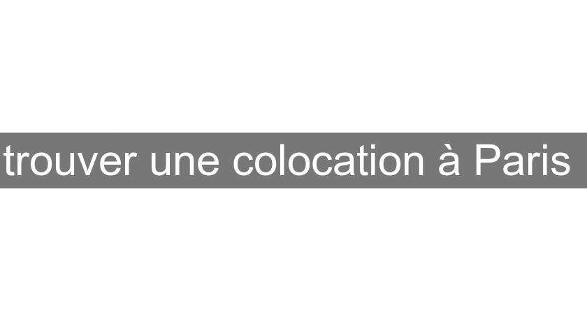 trouver une colocation à Paris 