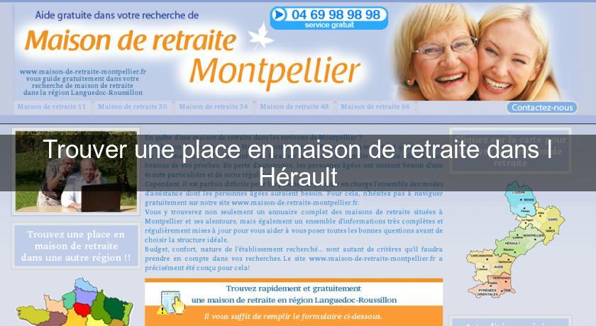Trouver une place en maison de retraite dans l'Hérault Trouver une place en maison de retraite dans l'Hérault