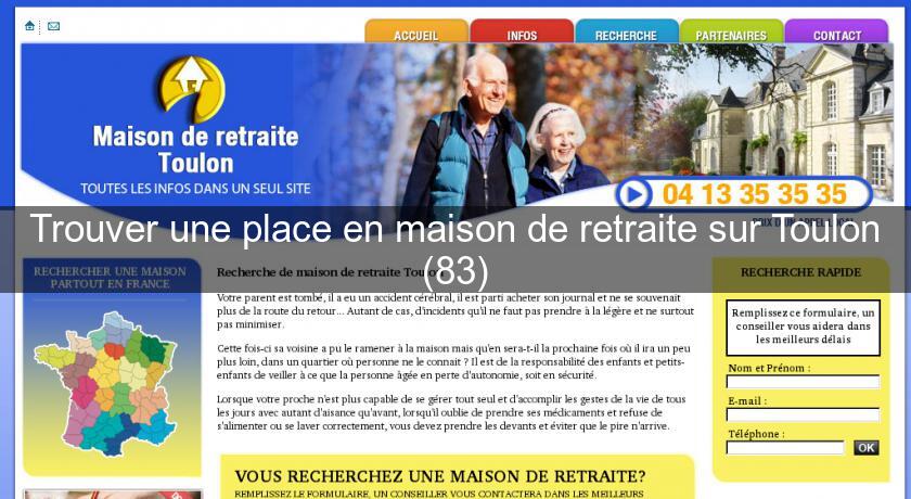 Trouver une place en maison de retraite sur Toulon (83) Trouver une place en maison de retraite sur Toulon (83)