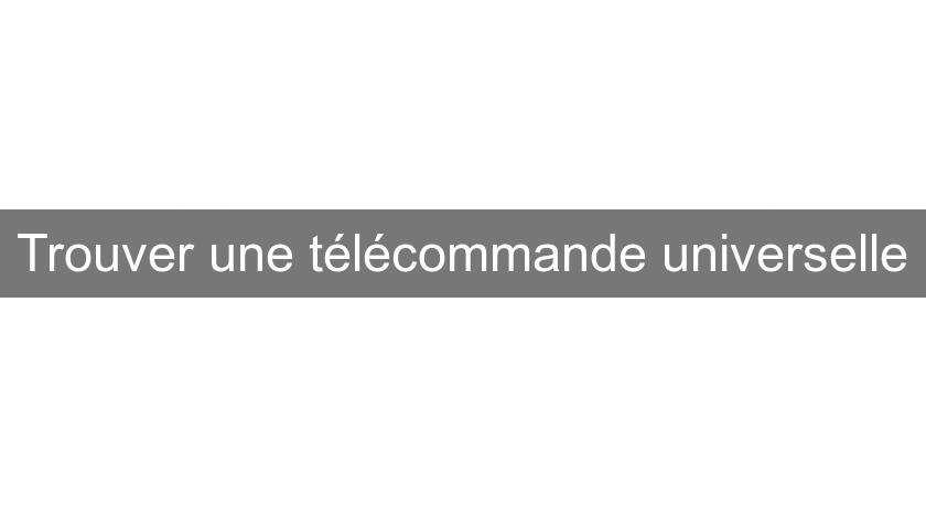 Trouver une télécommande universelle