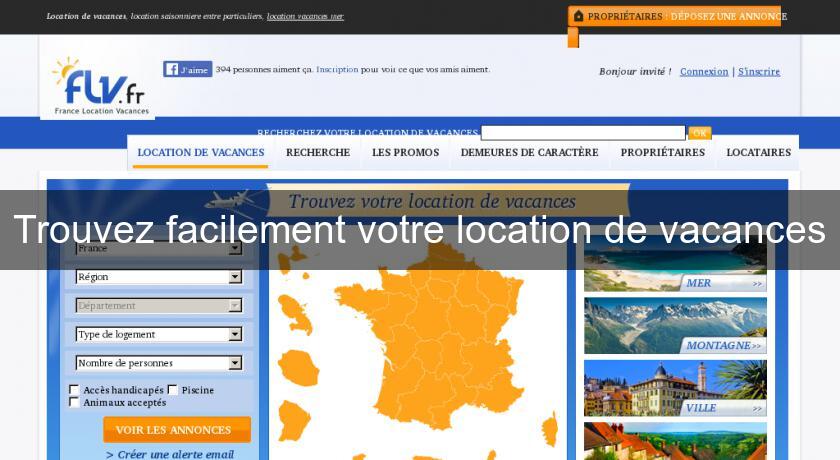 Trouvez facilement votre location de vacances Trouvez facilement votre location de vacances