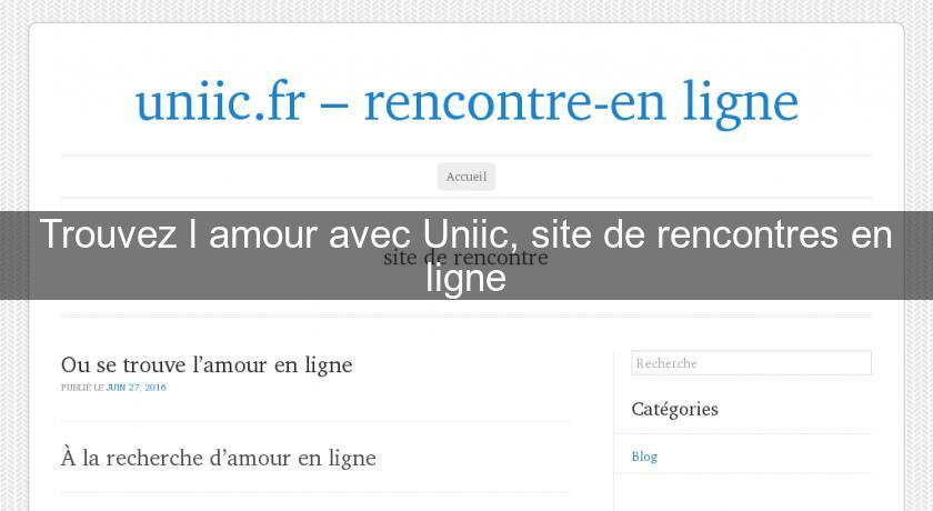 Trouvez l'amour avec Uniic, site de rencontres en ligne Trouvez l'amour avec Uniic, site de rencontres en ligne